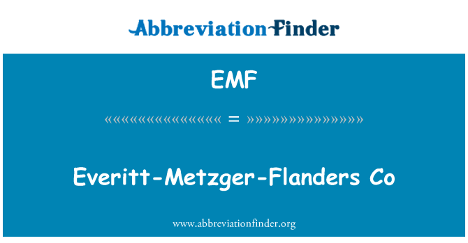 EMF: Everitt Metzger Flanders Co