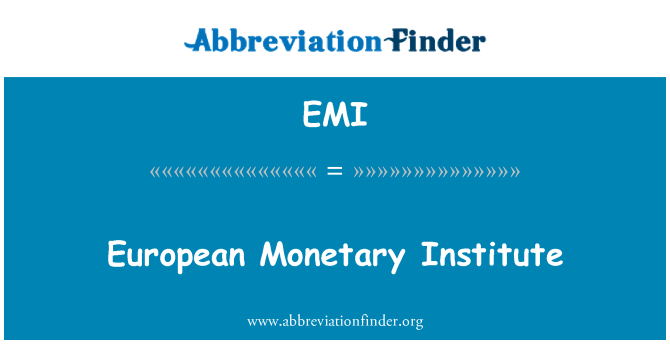EMI: European Monetary Institute