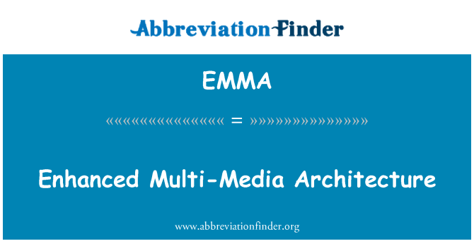 EMMA: Verbesserte Multi-Media-Architektur