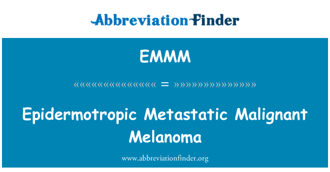 EMMM: Epidermotropic metastazujícího maligního melanomu