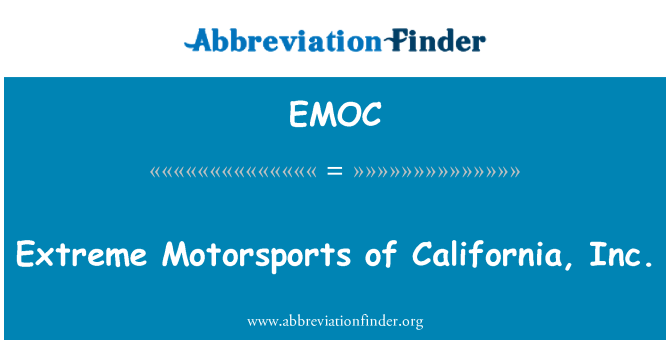 EMOC: Extreme Motorsport von California, Inc.