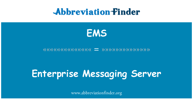 EMS: Enterprise Messaging Server