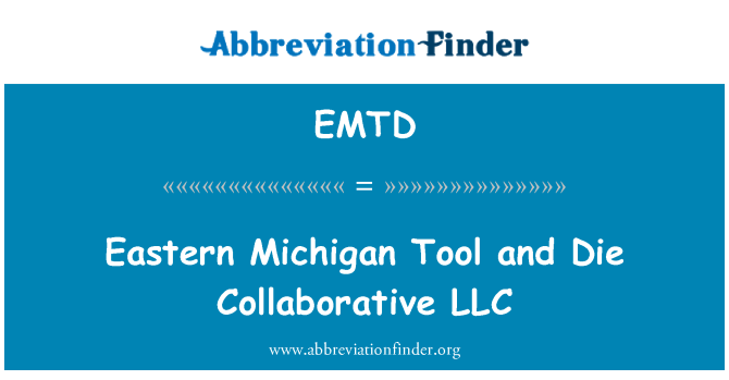 EMTD: เครื่องมืออีสเทิร์นมิชิแกนและตายร่วม LLC