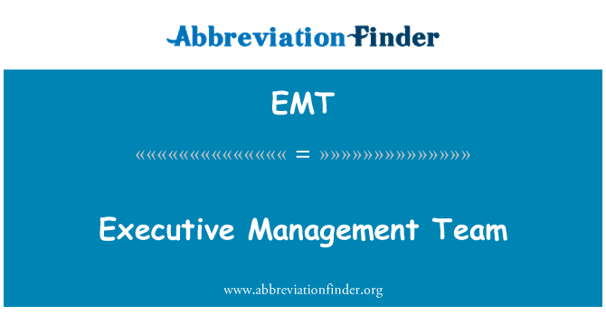 EMT: Executive Management Team