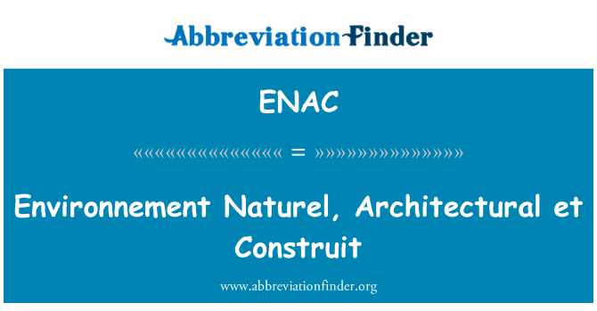 ENAC: Environnement Naturel, архитектурные et Construit