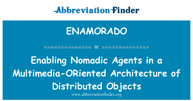 ENAMORADO: Που επιτρέπουν την νομαδική πράκτορες σε μια Multimedia-ORiented αρχιτεκτονική των κατανεμημένων αντικειμένων