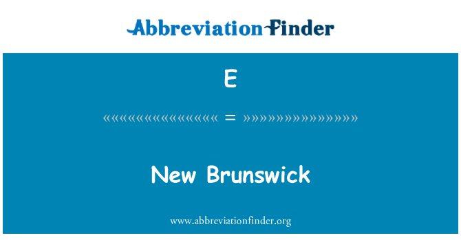 E: New Brunswick