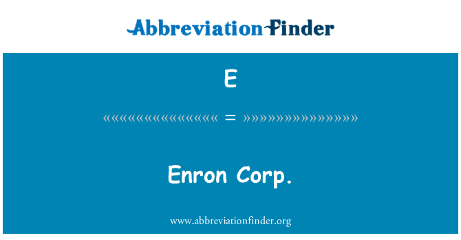 E: Enron Corp.