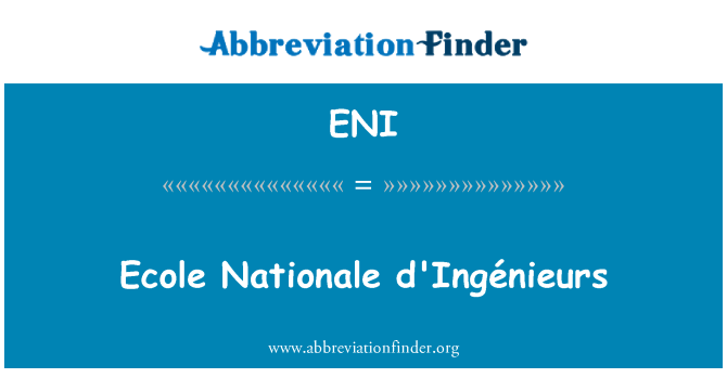 ENI: Ecole Nationale d'Ingénieurs