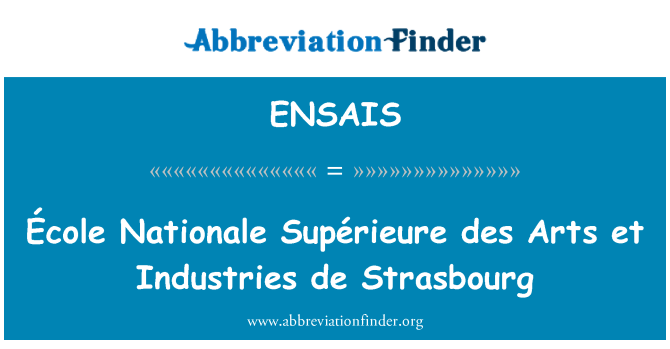 ENSAIS: École Nationale Supérieure des Arts et sanayi de Strasbourg