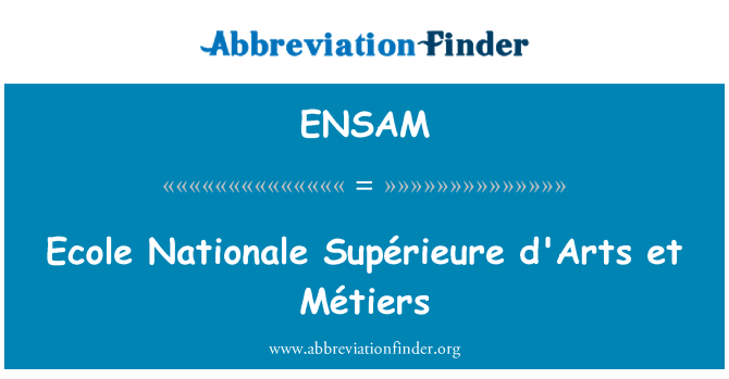 ENSAM: Ecole Nationale Supérieure d'Arts et Métiers