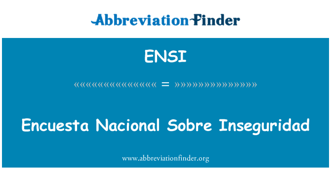 ENSI: Encuesta Nacional Sobre Inseguridad