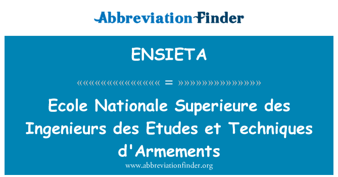 ENSIETA: Ecole Nationale Superieure des Ingenieurs des Etudes et tehnici d'Armements