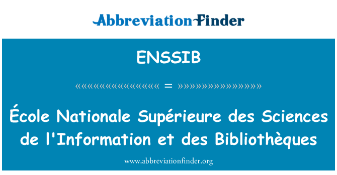 ENSSIB: École Nationale Supérieure des Sciences de l'Information et des Bibliothèques