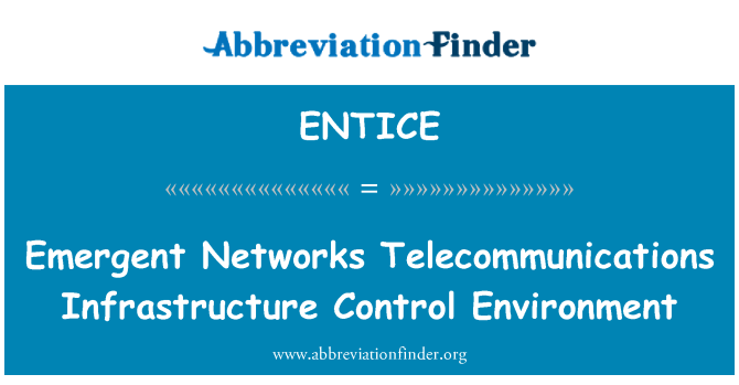 ENTICE: Tekkiva võrkude telekommunikatsiooni infrastruktuuri kontrollikeskkond
