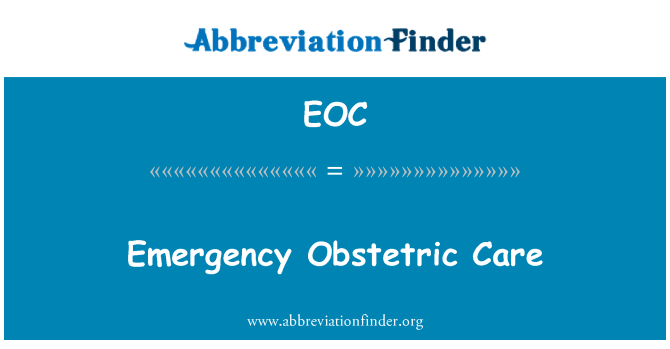 EOC: Emergency Obstetric Care