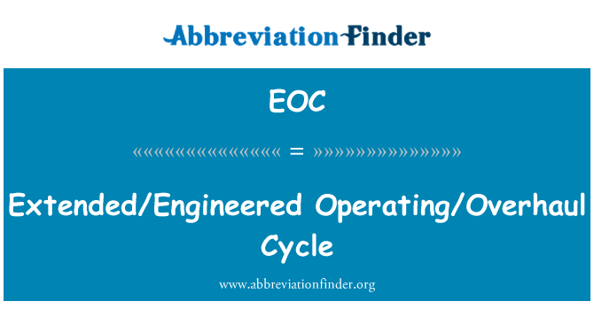 EOC: Siklus diperpanjang/direkayasa operasi/Overhaul