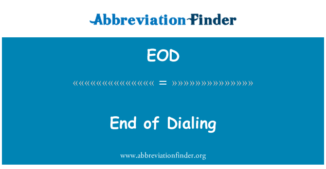 EOD: End of Dialing