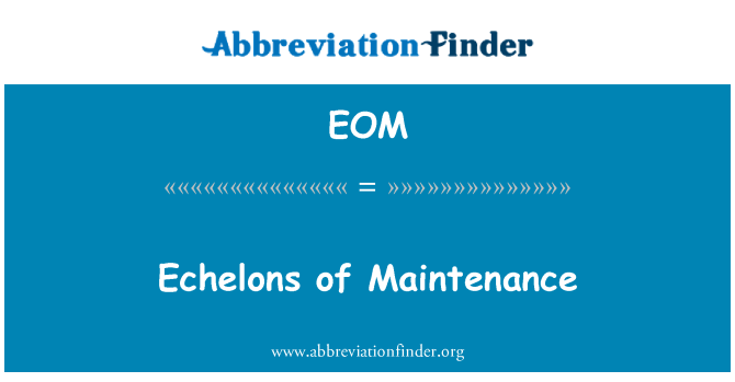 EOM: Échelons de Maintenance