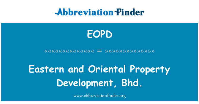 EOPD: 동부 쪽과 동양 부동산 개발, b h d.