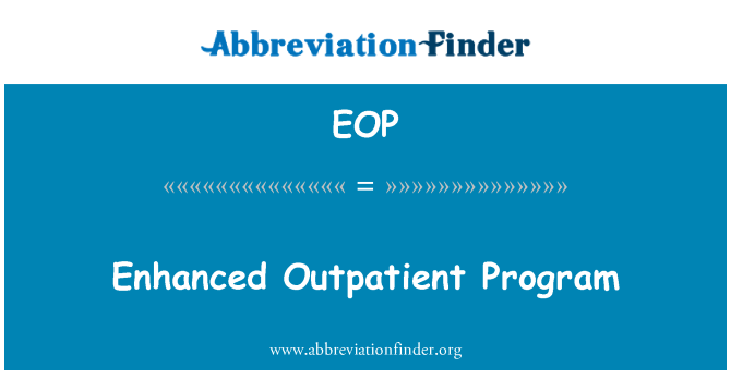 EOP: Enhanced Outpatient Program