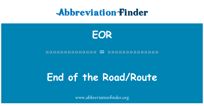EOR: Slutningen af vej/rute