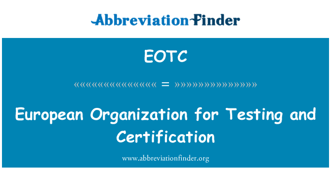 EOTC: European Organization for Testing and Certification