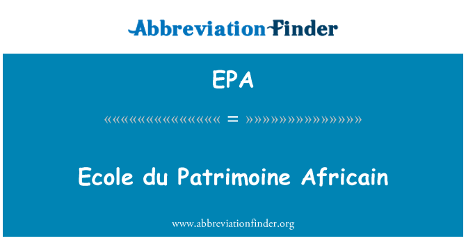 EPA: Lekòl du Patrimoine Africain