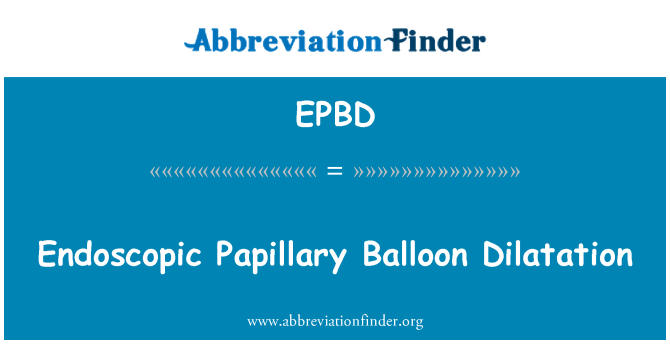 EPBD: इंडोस्कोपिक Papillary गुब्बारा फैलने