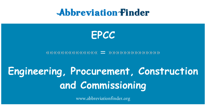 EPCC: Ingegneria, Procurement, costruzione e messa in servizio