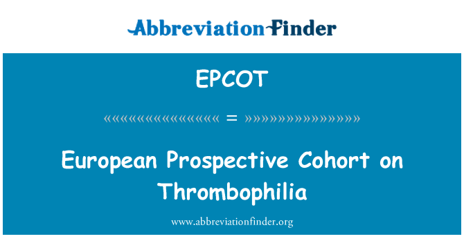 EPCOT: Ewopeyen an gwo Cohort sou Thrombophilia
