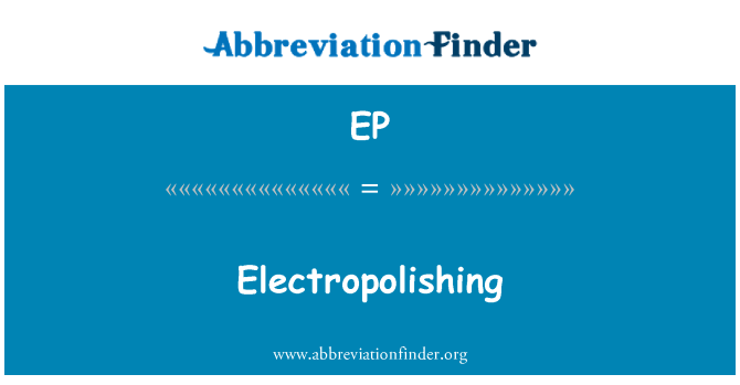 EP: Electropolishing