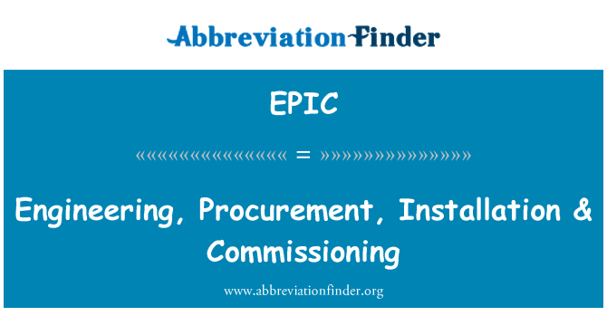 EPIC: Engineering, Procurement, Installation & Commissioning