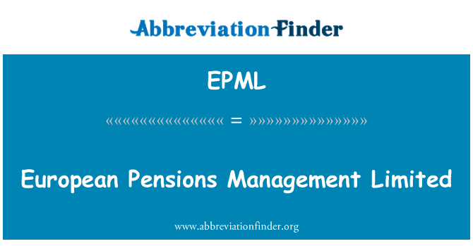 EPML: Evropská penze Management Limited