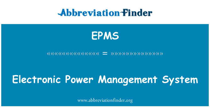 EPMS: Electronic Power Management System