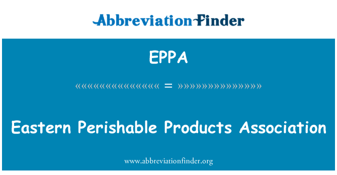 EPPA: Eastern Perishable Products Association