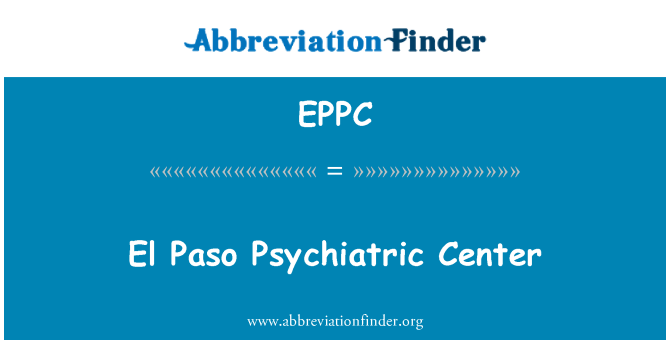 EPPC: 埃尔帕索精神病治疗中心