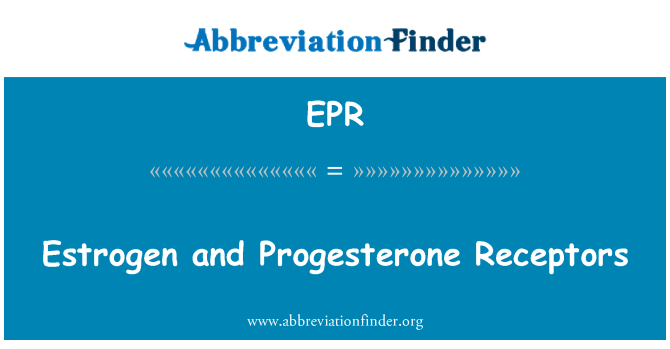 EPR: Estrogen và Progesterone thụ thể