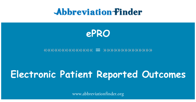 ePRO: इलेक्ट्रॉनिक मरीज के परिणामों की रिपोर्ट