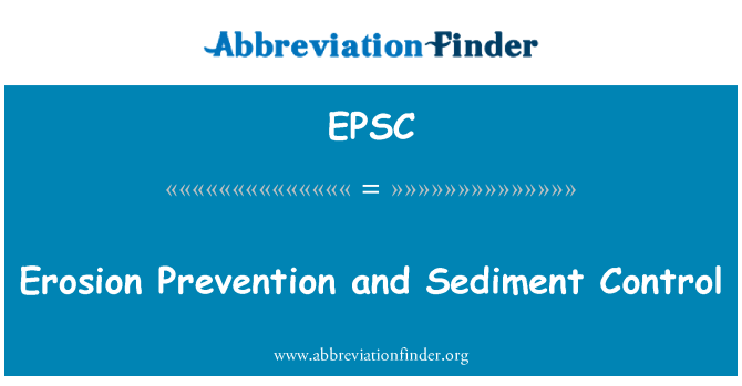 EPSC: Erosion Prevention and Sediment Control