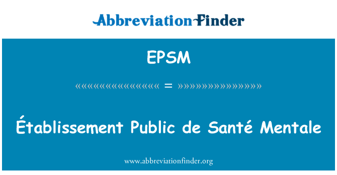 EPSM: Établissement Public de Santé Mentale