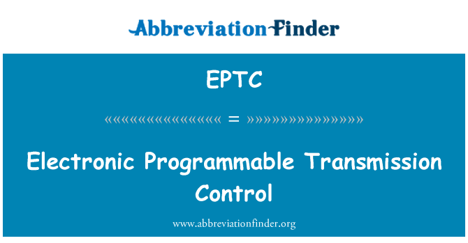 EPTC: Electronic Programmable Transmission Control