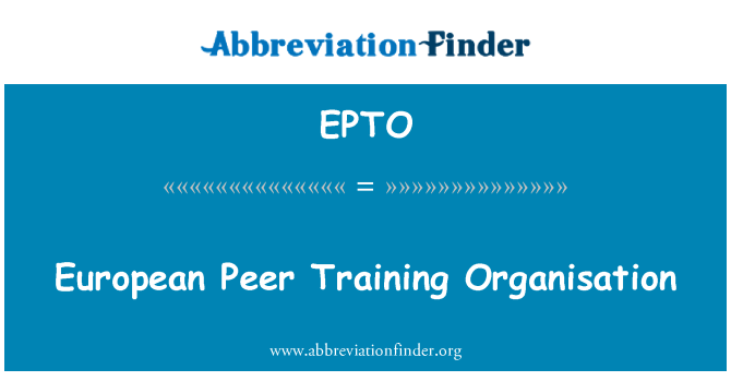 EPTO: European Peer Training Organisation