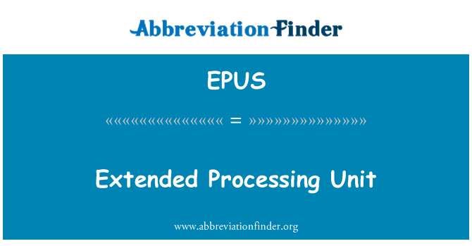 EPUS: Laiendatud töötlemise üksus