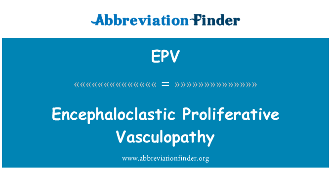 EPV: Encephaloclastic проліферативних Vasculopathy