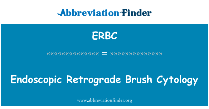 ERBC: מברשת רטרוגרדית אנדוסקופי ציטולוגיה