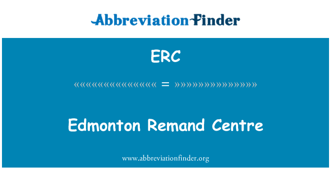 ERC: Edmonton tutkintavankeudessa Centre