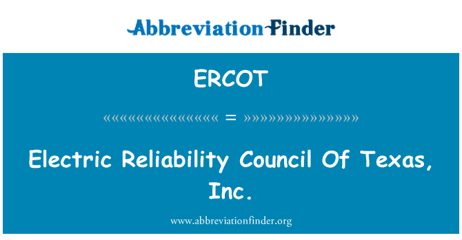 ERCOT: Tal-Kunsill ta ' l-affidabilità elettriċi ta ' Texas, Inc.