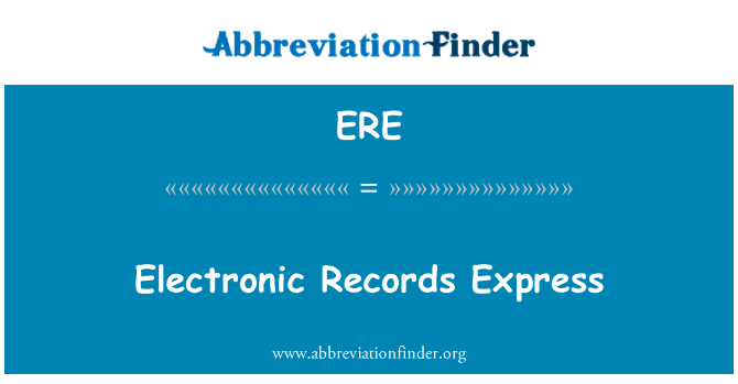 ERE: Electronic Records Express