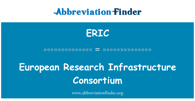 ERIC: Europäischen Forschungskonsortium Infrastruktur